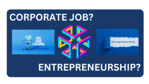 Read more about the article The Shift in Career Aspirations: From Corporate Jobs to Entrepreneurship